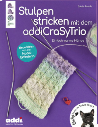 Kniha Stulpen stricken mit dem addiCraSyTrio (kreativ.kompakt.) Sylvie Rasch