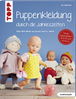 Knjiga Puppenkleidung durch die Jahreszeiten (kreativ.kompakt.) Ina Andresen