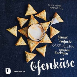 Könyv Ofenkäse - Genial einfache Käse-Ideen aus dem Backofen Guillaume Marinette