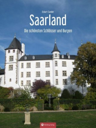 Könyv Saarland Die schönsten Schlösser und Burgen Eckart Sander