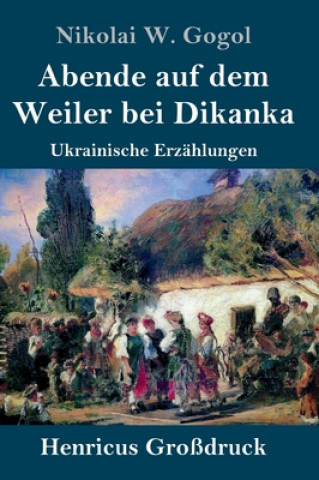 Libro Abende auf dem Weiler bei Dikanka (Grossdruck) Nikolai W. Gogol