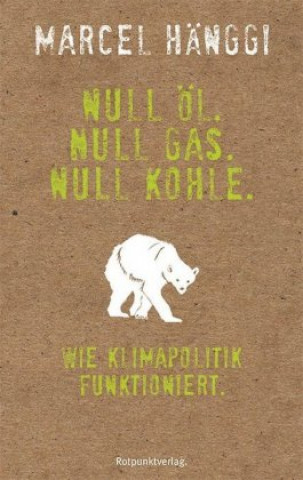 Kniha Null Öl. Null Gas. Null Kohle. Marcel Hänggi