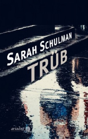 Knjiga Trüb Sarah Schulman