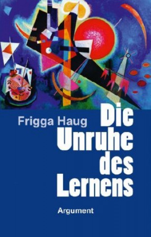 Book Die Unruhe des Lernens Frigga Haug