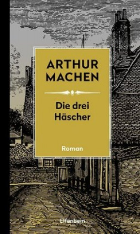 Книга Die drei Häscher Arthur Machen