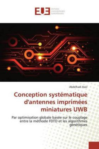 Книга Conception systématique d'antennes imprimées miniatures UWB Abdelhadi Assir