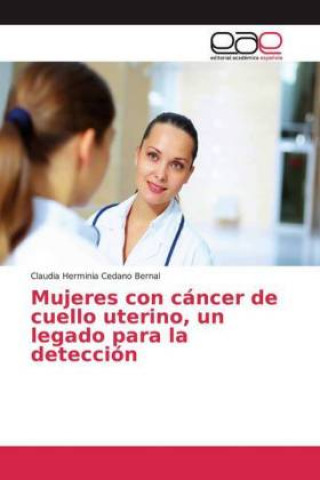 Carte Mujeres con cáncer de cuello uterino, un legado para la detección Claudia Herminia Cedano Bernal