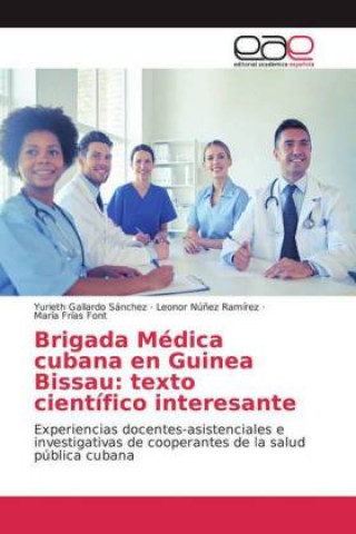 Kniha Brigada Medica cubana en Guinea Bissau Yurieth Gallardo Sánchez