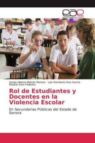 Kniha Rol de Estudiantes y Docentes en la Violencia Escolar Sergio Alberto Beltrán Moreno