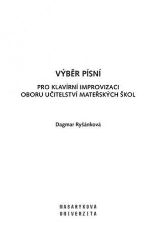 Kniha Výběr písní pro Klavírní improvizaci oboru Učitelství mateřských škol Dagmar Ryšánková