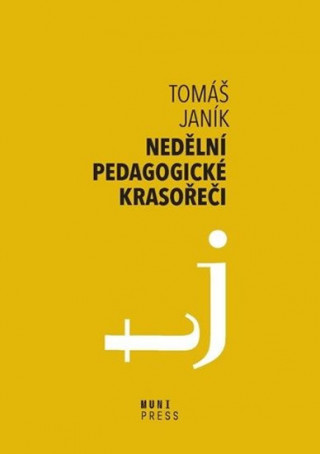 Könyv Nedělní pedagogické krasořeči Tomáš Janík
