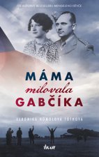 Kniha Máma milovala Gabčíka Homolová Tóthová Veronika