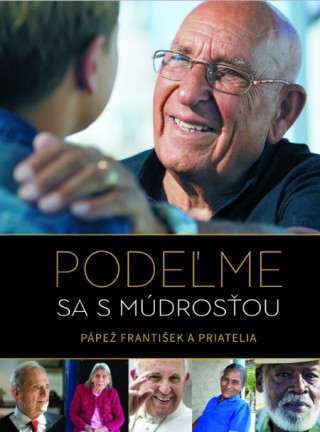 Książka Podeľme sa s múdrosťou Pápež František a priatelia