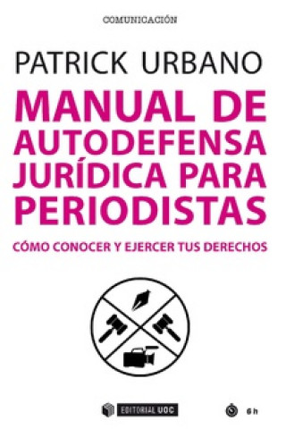 Kniha MANUAL DE AUTODEFENSA JURÍDICA PARA PERIODISTAS PATRICK URBANO