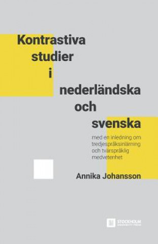 Livre Kontrastiva studier i nederlandska och svenska Annika Johansson