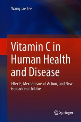 Carte Vitamin C in Human Health and Disease Wang Jae Lee