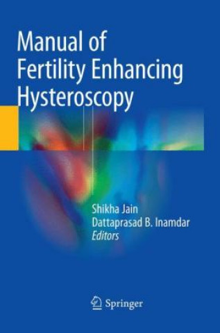 Könyv Manual of Fertility Enhancing Hysteroscopy Shikha Jain