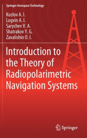 Könyv Introduction to the Theory of Radiopolarimetric Navigation Systems Zavalishin O.I.