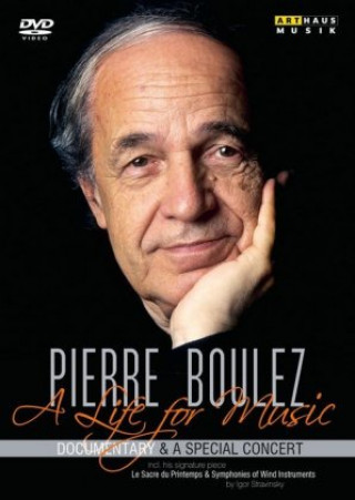 Video Pierre Boulez - A Life for music Pierre Boulez