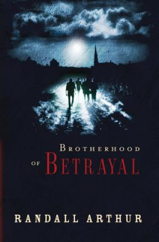 Kniha Brotherhood of Betrayal Randall Arthur