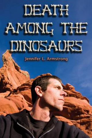 Kniha Death Among the Dinosaurs Jennifer L Armstrong