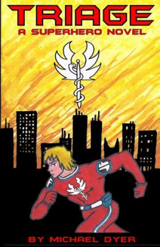Libro Triage: A Superhero Story Michael Dyer
