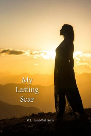 Kniha My Lasting Scar P J Hunt-Williams