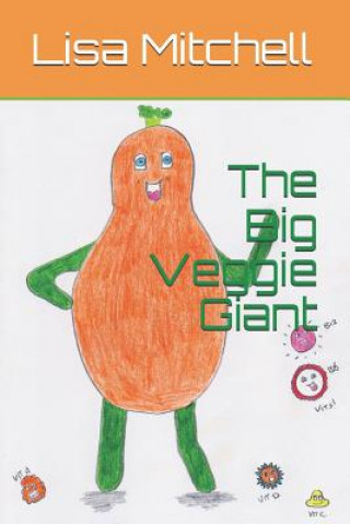 Könyv The Big Veggie Giant Lisa J Mitchell