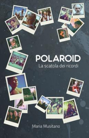 Knjiga Polaroid: La scatola dei ricordi Maria Musitano