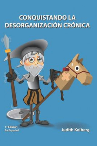 Книга Conquistando La Desorganización Crónica Ignacio Ramirez Eguiarte