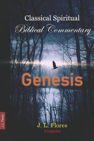 Carte Classical Spiritual Biblical Commentary: Genesis J L Flores