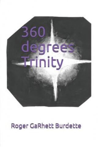 Knjiga 360 Degrees: Trinity Roger G Burdette