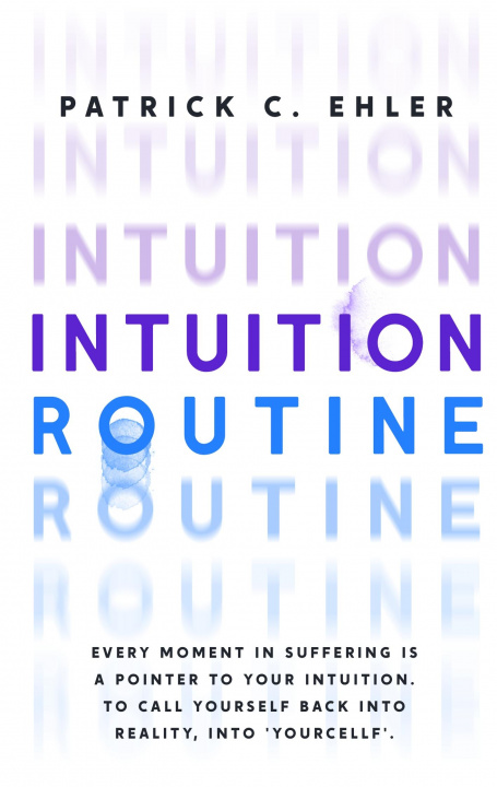 Knjiga Intuition Routine Patrick Christopher Ehler