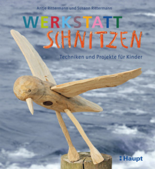 Kniha Werkstatt Schnitzen Antje Rittermann