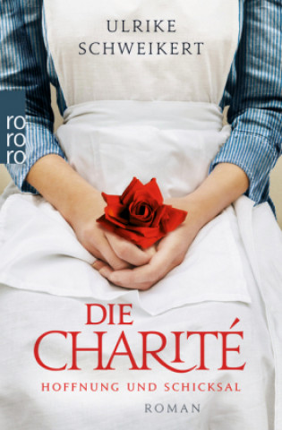 Libro Die Charité: Hoffnung und Schicksal Ulrike Schweikert