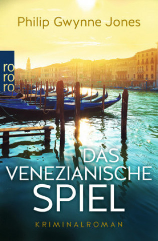 Könyv Das venezianische Spiel Philip Gwynne Jones