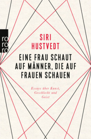 Kniha Eine Frau schaut auf Männer, die auf Frauen schauen Siri Hustvedt