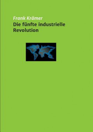 Kniha Die fünfte industrielle Revolution Frank Krämer