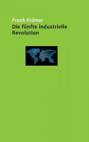 Carte Die fünfte industrielle Revolution Frank Krämer