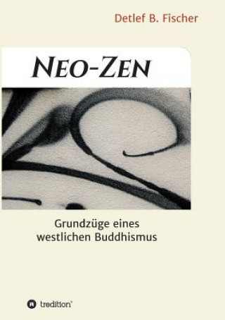 Kniha Neo-Zen Detlef B. Fischer