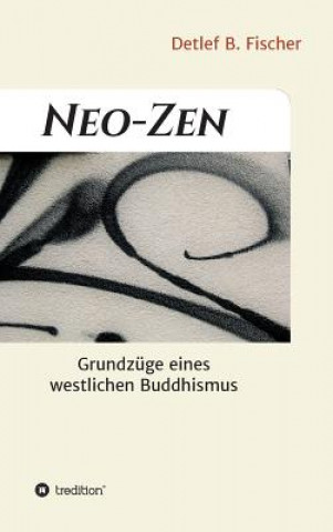 Kniha Neo-Zen Detlef B. Fischer