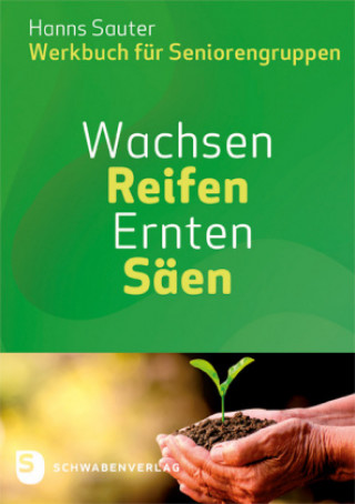 Könyv Wachsen - Reifen -  Ernten - Säen Hanns Sauter