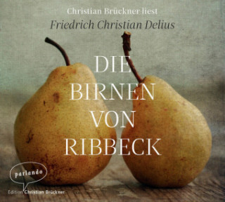 Audio Die Birnen von Ribbeck Friedrich Christian Delius