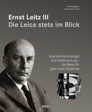 Book Ernst Leitz III - Die Leica stets im Blick Knut Kühn-Leitz