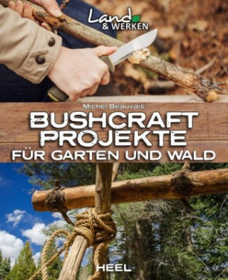 Kniha Bushcraft-Projekte Michel Beauvais
