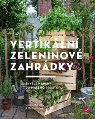 Book Vertikální zeleninové zahrádky Sibylle Maag
