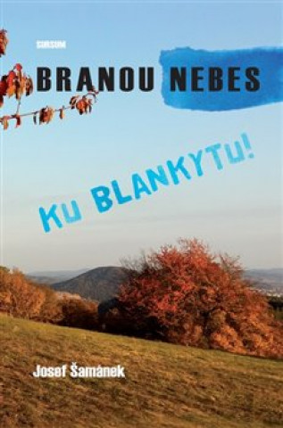 Kniha Branou nebes ku blankytu Josef  Šamánek