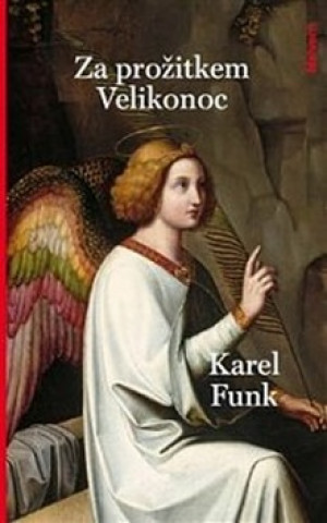 Könyv Za prožitkem Velikonoc Karel Funk