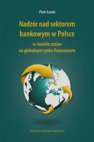 Kniha Nadzór nad sektorem bankowym w Polsce Łasak Piotr