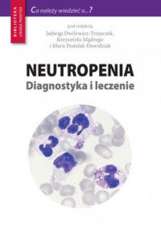 Kniha Neutropenia Diagnostyka i leczenie 